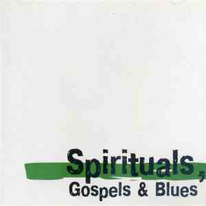 Various - Spirituals, Gospels & Blues download flac
