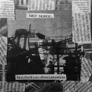 Wet Nurse. / Knifedoutofexistence - Split download flac