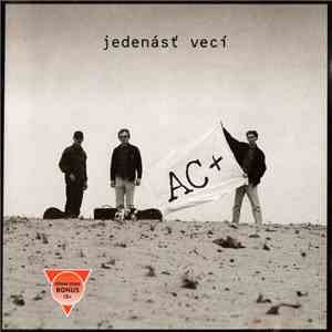 AC+ - Jedenásť Vecí download flac