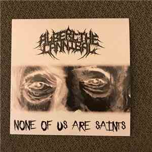 Albert The Cannibal - None Of Us Are Saints download flac