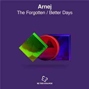 Arnej - The Forgotten / Better Days download flac