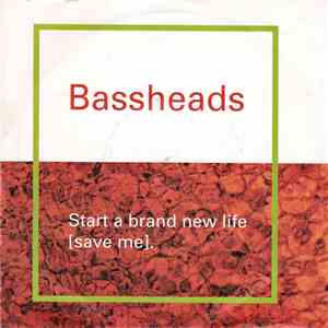 Bassheads - Start A Brand New Life (Save Me) download flac