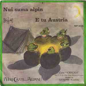 "Coro Grigna" Diretto Da Giuseppe Scaioli - Nui Suma Alpin / E Tu Austria download flac