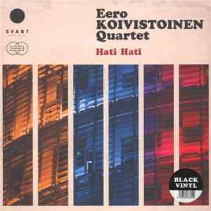 Eero Koivistoinen Quartet - Hati Hati download flac