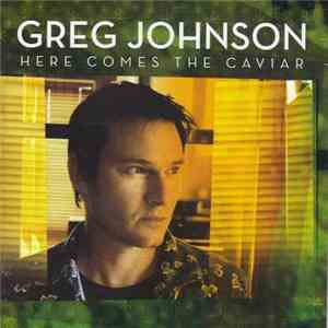 Greg Johnson - Here Comes The Caviar download flac