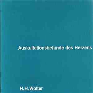 H. H. Wolter - Auskultationsbefunde Des Herzens download flac