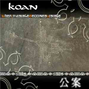 Koan  - When Invisible Becomes Visible download flac
