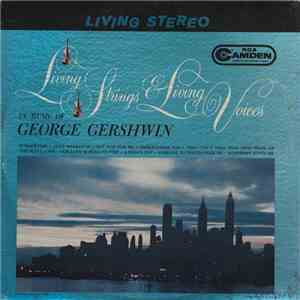 Living Strings & Living Voices : George Gershwin - Living Strings & Living Voices In Music Of George Gershwin download flac