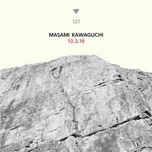 Masami Kawaguchi - 13.3.18 download flac