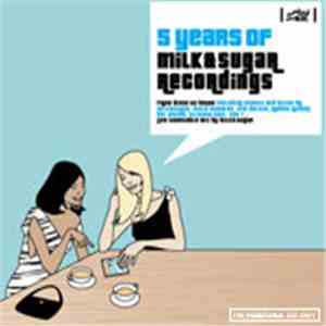 Milk & Sugar - 5 Years Of Milk & Sugar Recordings download flac