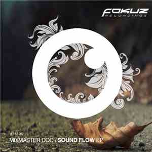 Mixmaster Doc - Sound Flow EP download flac
