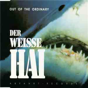 Out Of The Ordinary - Der Weisse Hai download flac