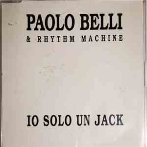 Paolo Belli & Rhythm Machine - Io Solo Un Jack download flac