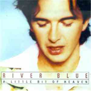 River Blue - A Little Bit Of Heaven download flac