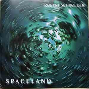 Robert Schroeder - Spaceland download flac