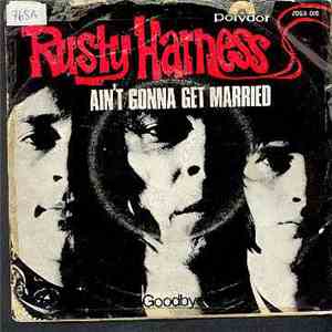 Rusty Harness - Ain't Gonna Get Married download flac
