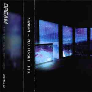 Sangam - You Forget This download flac