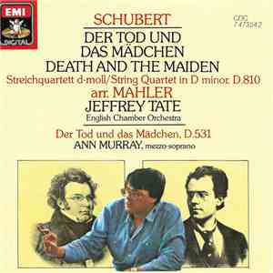 Schubert, Mahler, Jeffrey Tate, English Chamber Orchestra, Ann Murray - Der Tod Und Das Mädchen Streichquartett D-Moll D.810 / Der Tod Und Das Mädchen, D.531 download flac