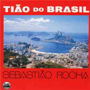 Sebastião Rocha - Tião Do Brasil download flac