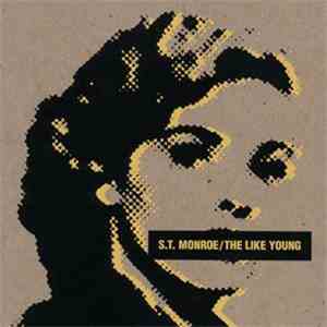 S.T. Monroe / The Like Young - Split download flac