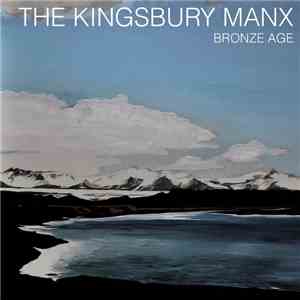 The Kingsbury Manx - Bronze Age download flac