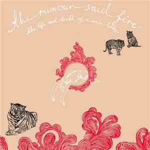 The Rumour Said Fire - The Life And Death Of A Male Body download flac