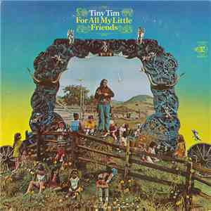 Tiny Tim - For All My Little Friends download flac