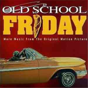 Various - Old School Friday: More Music From The Original Motion Picture download flac