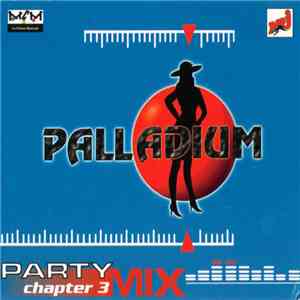 Various - Palladium - Party Mix Chapter 3 download flac
