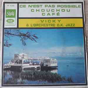Vicky & L'Orchestre O.K. Jazz - Ce N'est Pas Possible Chouchou / Café download flac