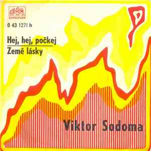 Viktor Sodoma - Hej, Hej, Počkej / Země Lásky download flac