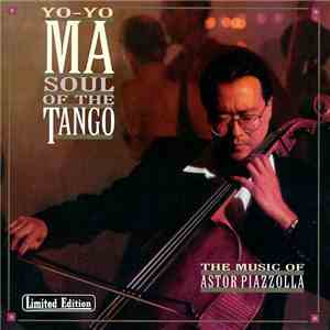 Yo-Yo Ma - Soul Of The Tango. The Music Astor Piazzolla download flac