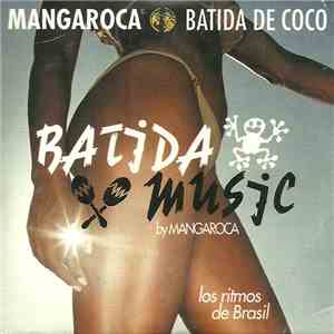 Batida De Coco - Batida Music By Mangaroca (Los Ritmos De Brasil) download flac