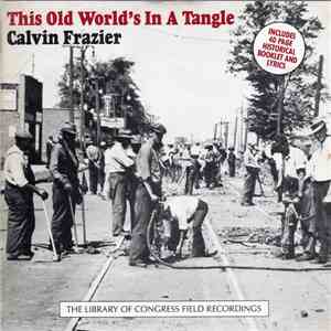 Calvin Frazier - This Old World's In A Tangle FLAC album