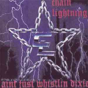 Chain Lightning - Ain't Just Whislin Dixie download flac