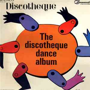 Discotheque  - The Discotheque Dance Album download flac