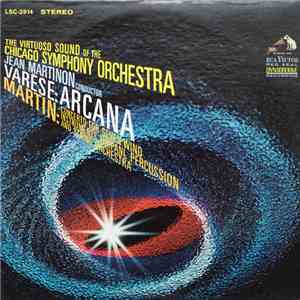 Edgard Varèse / Frank Martin / Chicago Symphony Orchestra / Jean Martinon - Arcana / Concerto For Seven Wind Instruments, Timpani, Percussion And String Orchestra download flac