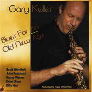 Gary Keller - Blues For An Old New Age download flac