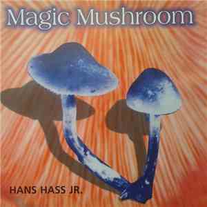 Hans Hass Jr. - Magic Mushroom download flac