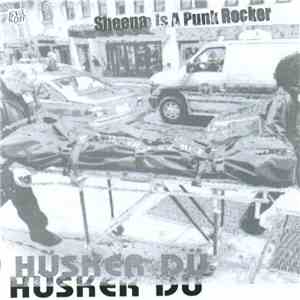Hüsker Dü - Sheena Is A Punk Rocker download flac