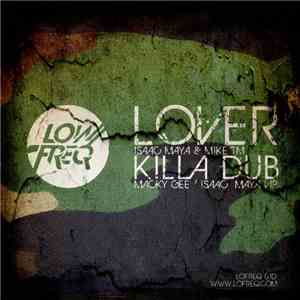 Isaac Maya & Mike TM / Macky Gee - Lover / Killa Dub download flac