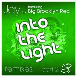 Jay-J Featuring Big Brooklyn Red - Into The Light (Remixes Part 2) download flac