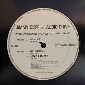 Jimmy Cliff vs. Audio Drive - Fantastic Plastic People download flac