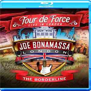 Joe Bonamassa - Tour De Force - Live In London - The Borderline download flac