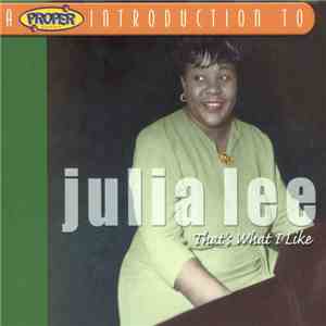 Julia Lee - A Proper Introduction To Julia Lee: That's What I Like download flac