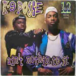 K-9 Posse - Ain't Nothin' To It download flac