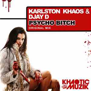 Karlston Khaos & Djay D - Psycho Bitch FLAC album