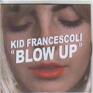 Kid Francescoli - Blow Up download flac