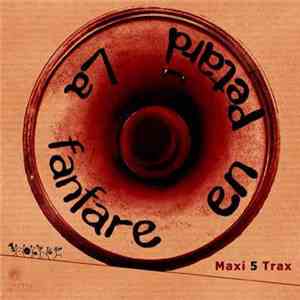 La Fanfare En Pétard - Maxi 5 Trax download flac