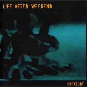 Life after Weekend - Creature download flac